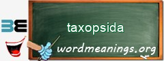 WordMeaning blackboard for taxopsida